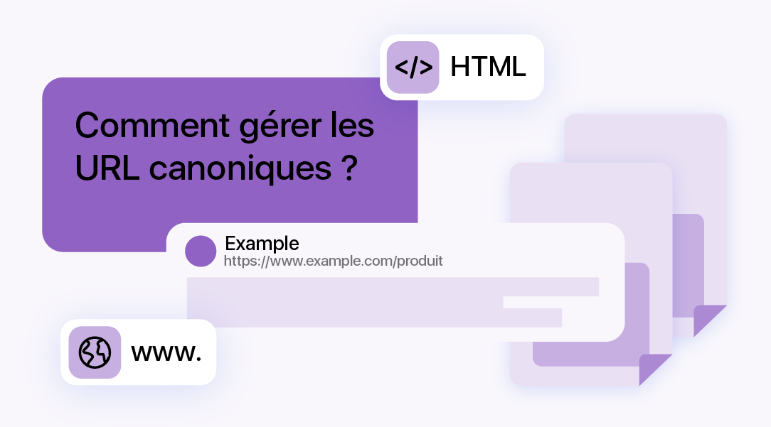 Illustration sur la gestion des URL canoniques avec un exemple d’URL, des icônes HTML et WWW, et la question « Comment gérer les URL canoniques ? »
